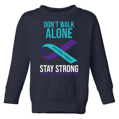 Don't Walk Alone Stay Strong Suicided Prevention Awareness Toddler Sweatshirt