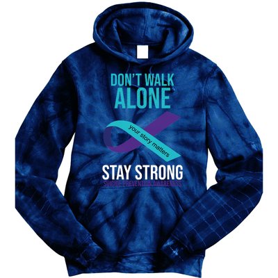 Don't Walk Alone Stay Strong Suicided Prevention Awareness Tie Dye Hoodie