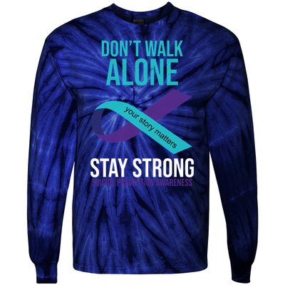 Don't Walk Alone Stay Strong Suicided Prevention Awareness Tie-Dye Long Sleeve Shirt