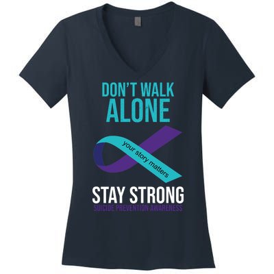 Don't Walk Alone Stay Strong Suicided Prevention Awareness Women's V-Neck T-Shirt