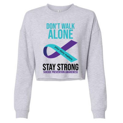 Don't Walk Alone Stay Strong Suicided Prevention Awareness Cropped Pullover Crew