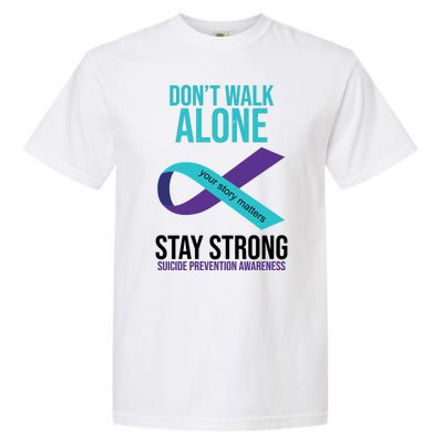 Don't Walk Alone Stay Strong Suicided Prevention Awareness Garment-Dyed Heavyweight T-Shirt