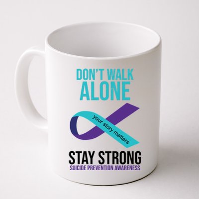 Don't Walk Alone Stay Strong Suicided Prevention Awareness Coffee Mug