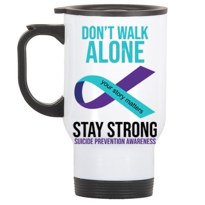 Don't Walk Alone Stay Strong Suicided Prevention Awareness Stainless Steel Travel Mug