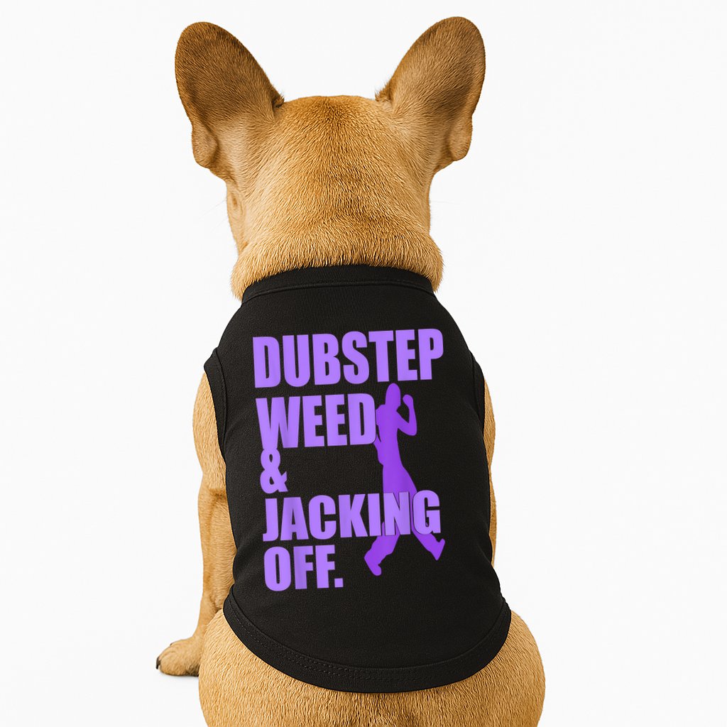 Dubstep Weed And Jacking Off Doggie Tank