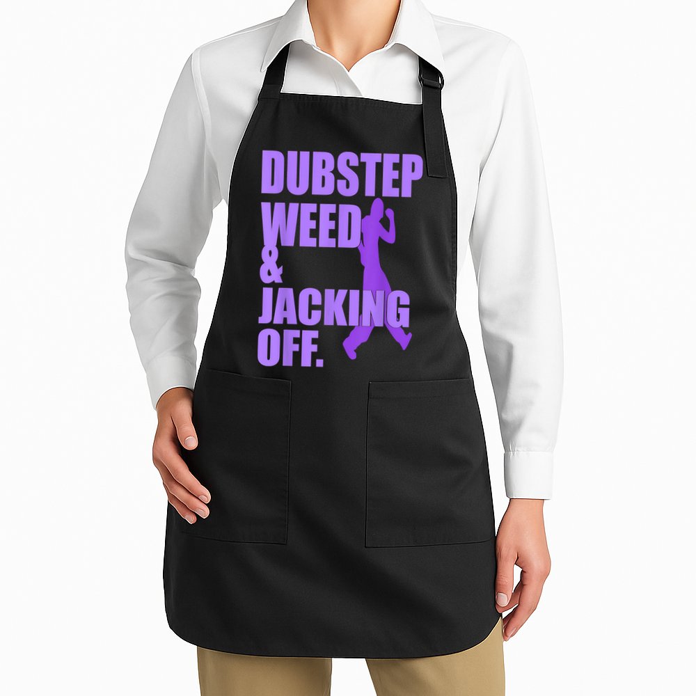 Dubstep Weed And Jacking Off Apron