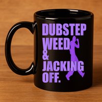 Dubstep Weed And Jacking Off 11oz C Handle Ceramic Mug