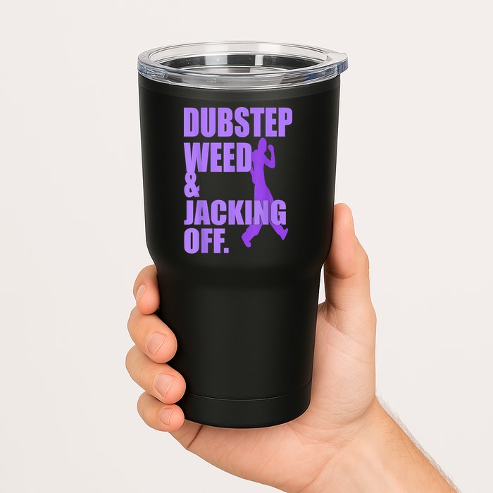 Dubstep Weed And Jacking Off Tumbler