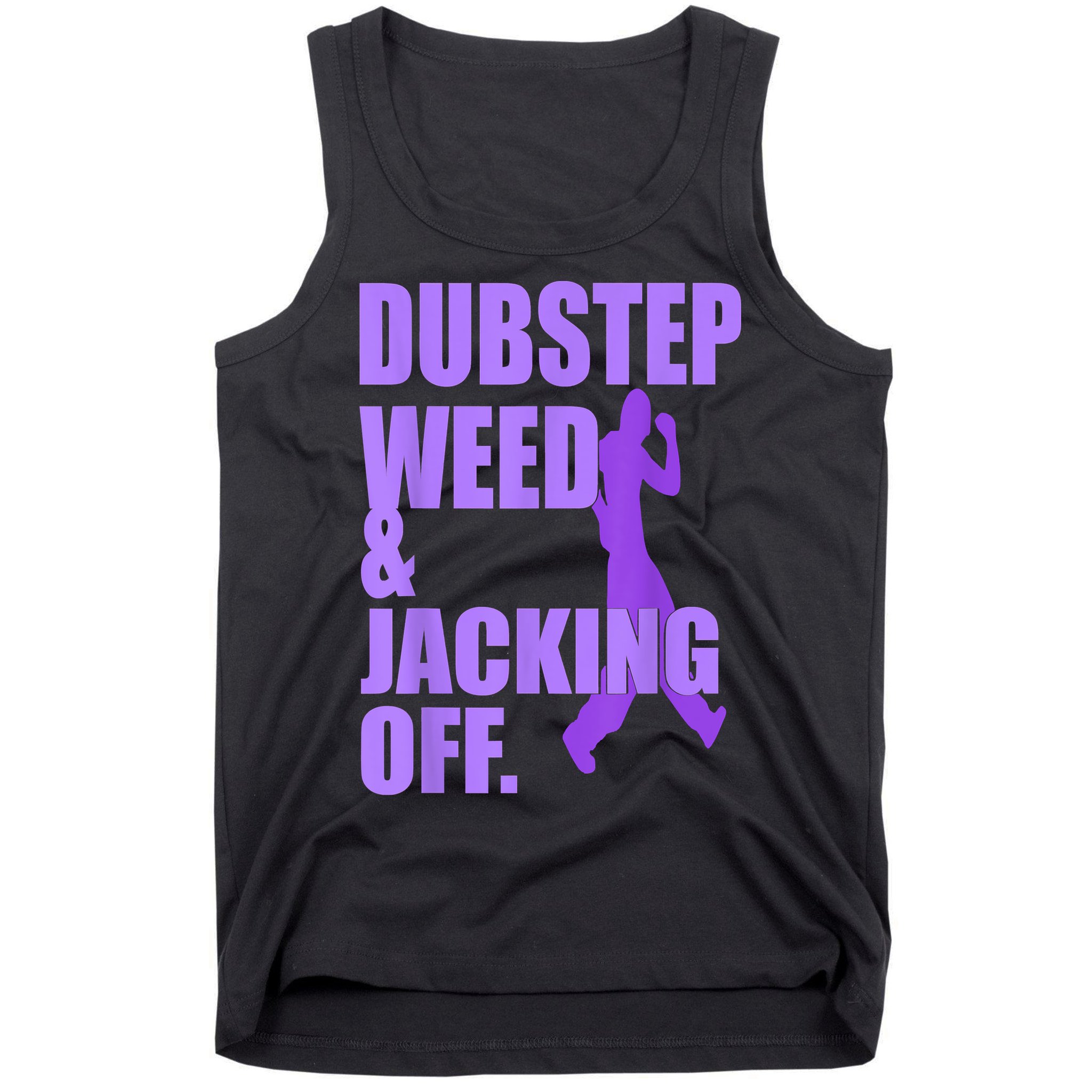 Dubstep Weed And Jacking Off Tank Top