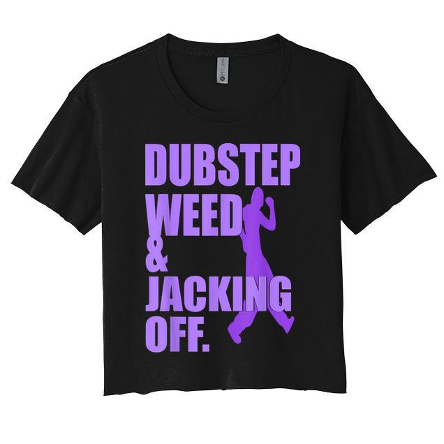 Dubstep Weed And Jacking Off Crop Top