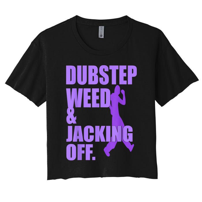 Dubstep Weed And Jacking Off Women's Crop Top Tee