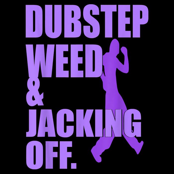 Dubstep Weed And Jacking Off Womens T-Shirt