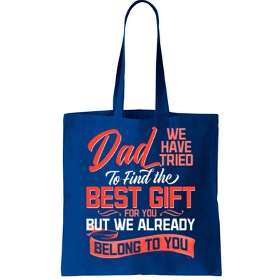 Daddy We Already Belongs To You Daughter Son Wife For Father Gift Tote Bag