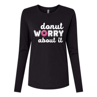 Donut Worry About It Womens Cotton Relaxed Long Sleeve T-Shirt