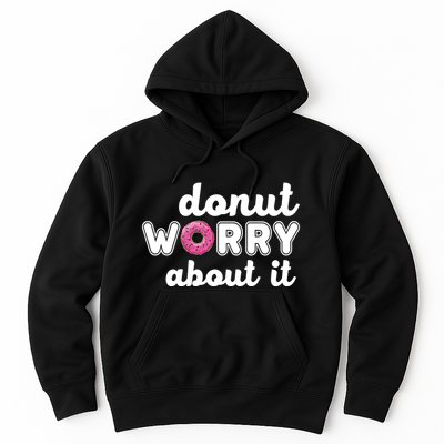 Donut Worry About It Hoodie