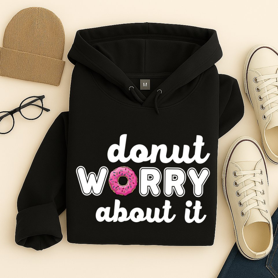 Donut Worry About It Hoodie