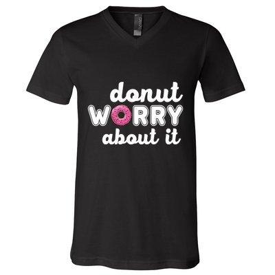 Donut Worry About It V-Neck T-Shirt