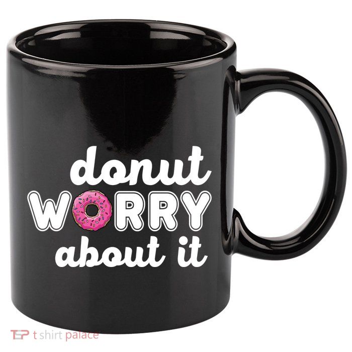 Donut Worry About It 11oz C Handle Ceramic Mug