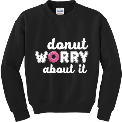 Donut Worry About It Kids Sweatshirt