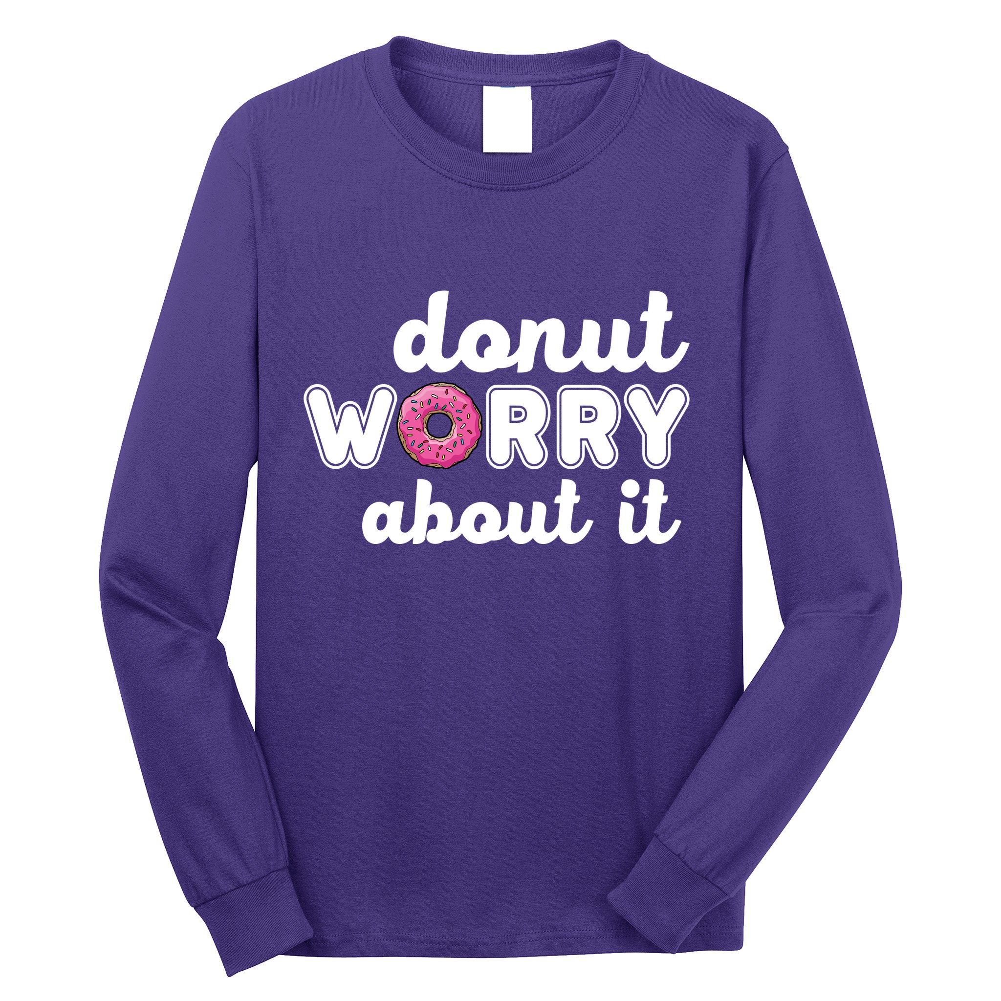 Donut Worry About It Long Sleeve Shirt