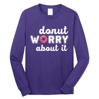 Donut Worry About It Long Sleeve Shirt