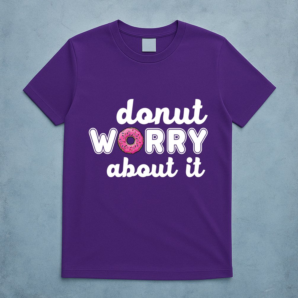 Donut Worry About It T-Shirt