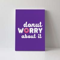 Donut Worry About It Canvas