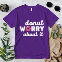 Donut Worry About It Premium T-Shirt