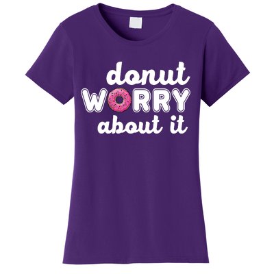 Donut Worry About It Women's T-Shirt