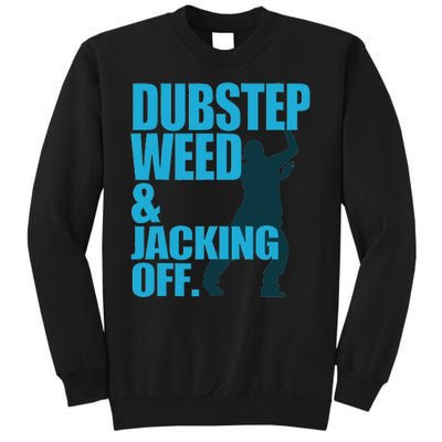 Dubstep Weed And Jacking Off Sweatshirt