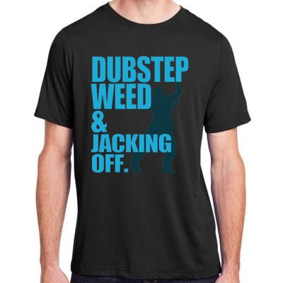 Dubstep Weed And Jacking Off Adult ChromaSoft Performance T-Shirt