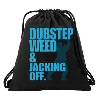 Dubstep Weed And Jacking Off Drawstring Bag