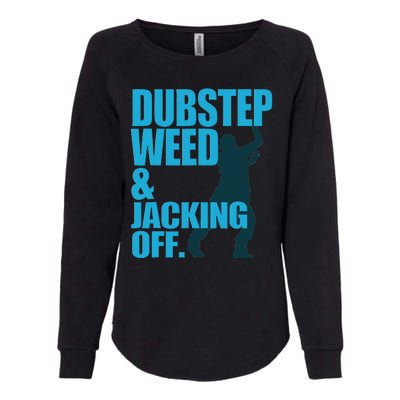 Dubstep Weed And Jacking Off Womens California Wash Sweatshirt