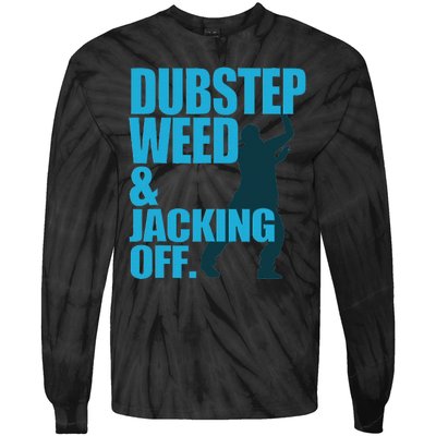 Dubstep Weed And Jacking Off Tie-Dye Long Sleeve Shirt