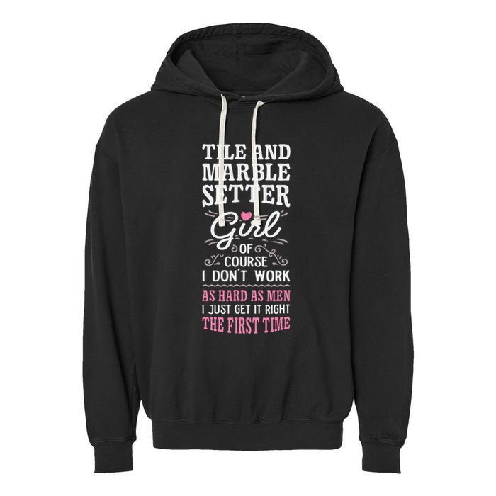 Dont Work As Hard As Tile And Marble Setter Garment-Dyed Fleece Hoodie