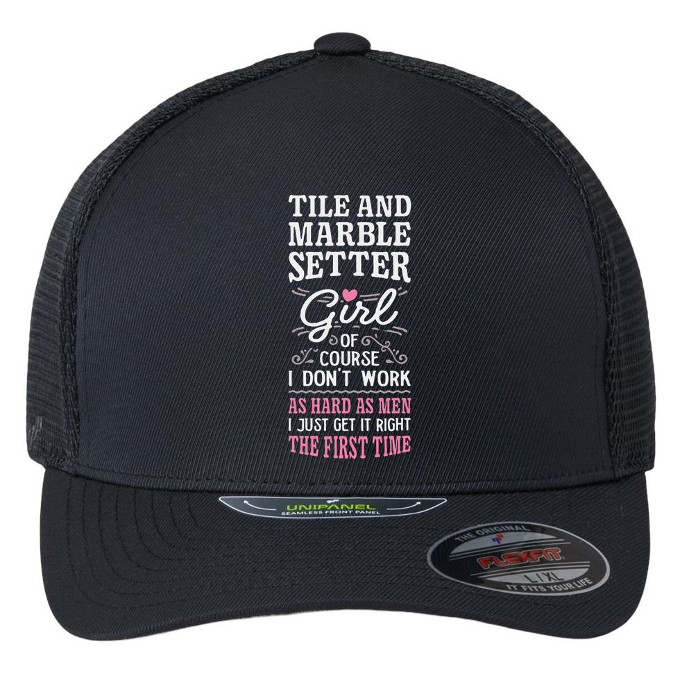 Dont Work As Hard As Tile And Marble Setter Flexfit Unipanel Trucker Cap