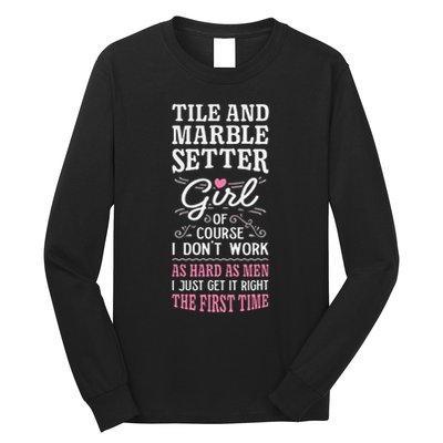 Dont Work As Hard As Tile And Marble Setter Long Sleeve Shirt