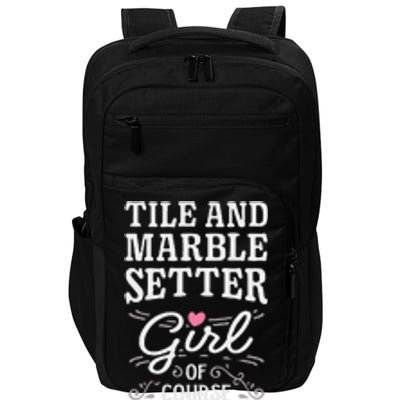 Dont Work As Hard As Tile And Marble Setter Impact Tech Backpack