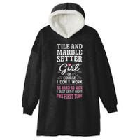 Dont Work As Hard As Tile And Marble Setter Hooded Wearable Blanket