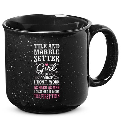 Dont Work As Hard As Tile And Marble Setter 15oz Campfire Ceramic Mug