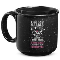 Dont Work As Hard As Tile And Marble Setter 15oz Campfire Ceramic Mug