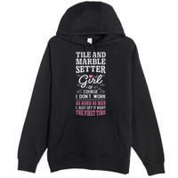 Dont Work As Hard As Tile And Marble Setter Premium Pullover Hoodie