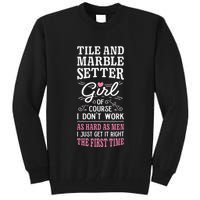 Dont Work As Hard As Tile And Marble Setter Tall Sweatshirt