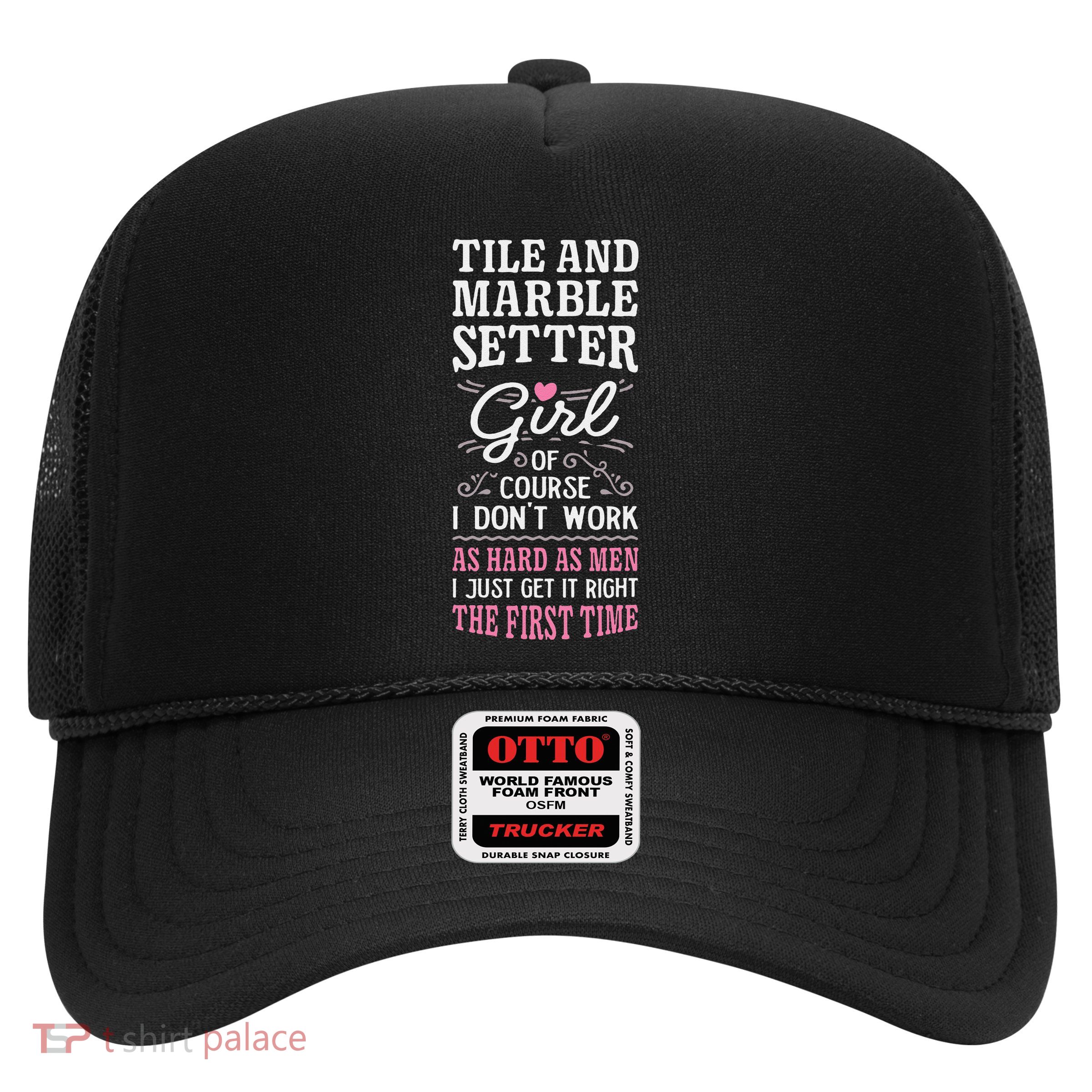 Dont Work As Hard As Tile And Marble Setter Trucker Hat