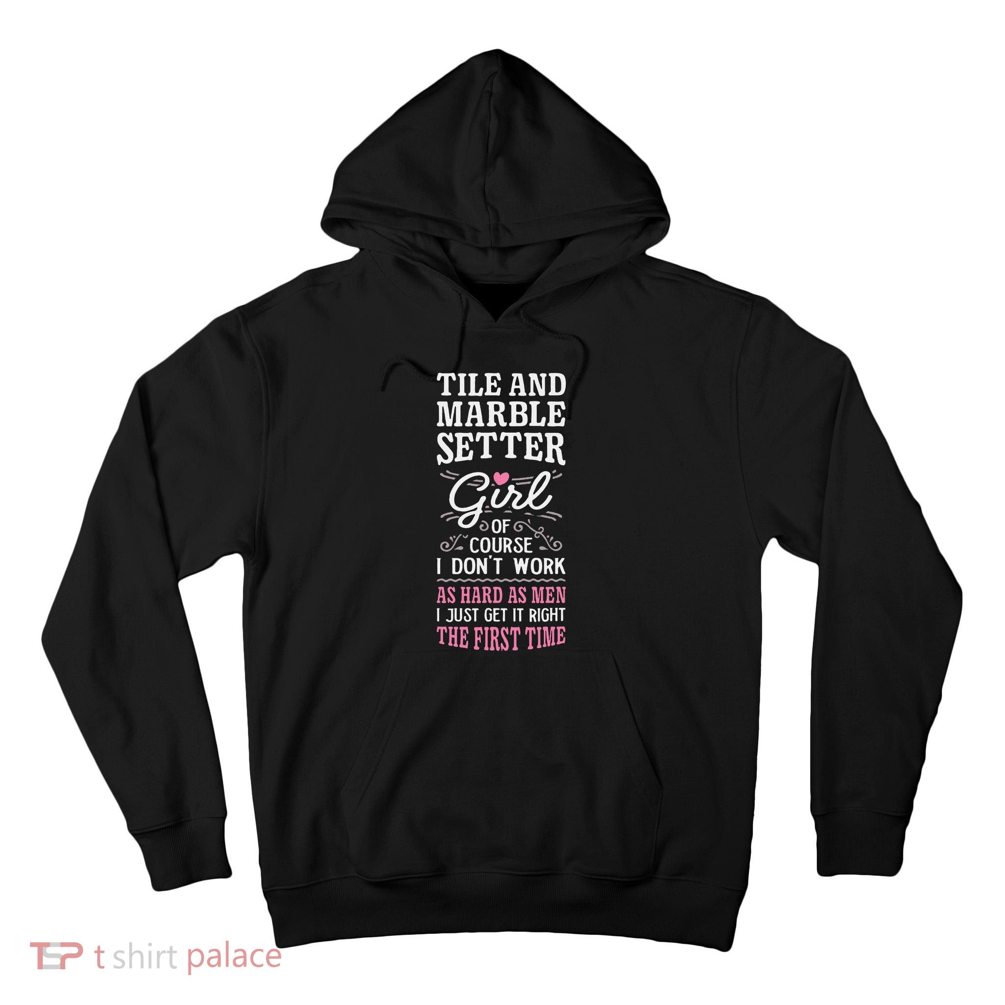 Dont Work As Hard As Tile And Marble Setter Tall Hoodie