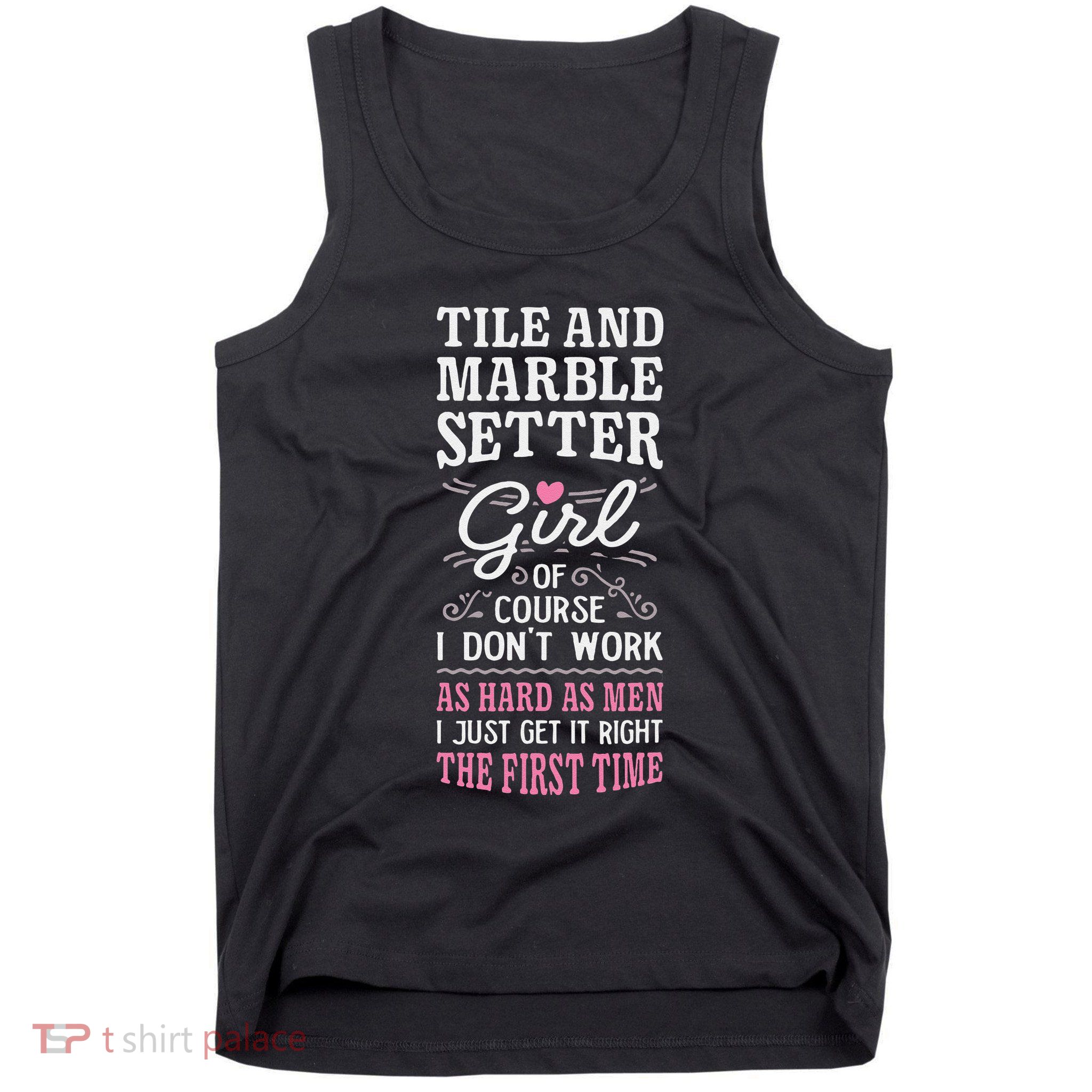 Dont Work As Hard As Tile And Marble Setter Tank Top