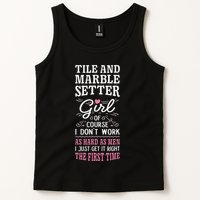 Dont Work As Hard As Tile And Marble Setter Tank Top