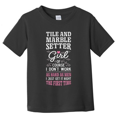 Dont Work As Hard As Tile And Marble Setter Toddler T-Shirt