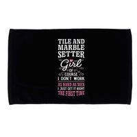 Dont Work As Hard As Tile And Marble Setter Microfiber Hand Towel