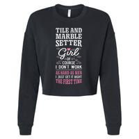 Dont Work As Hard As Tile And Marble Setter Cropped Pullover Crew